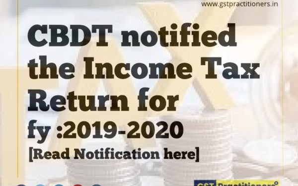 CBDT issued notification for income tax return forms for F.Y : 2019-2020 [see details]